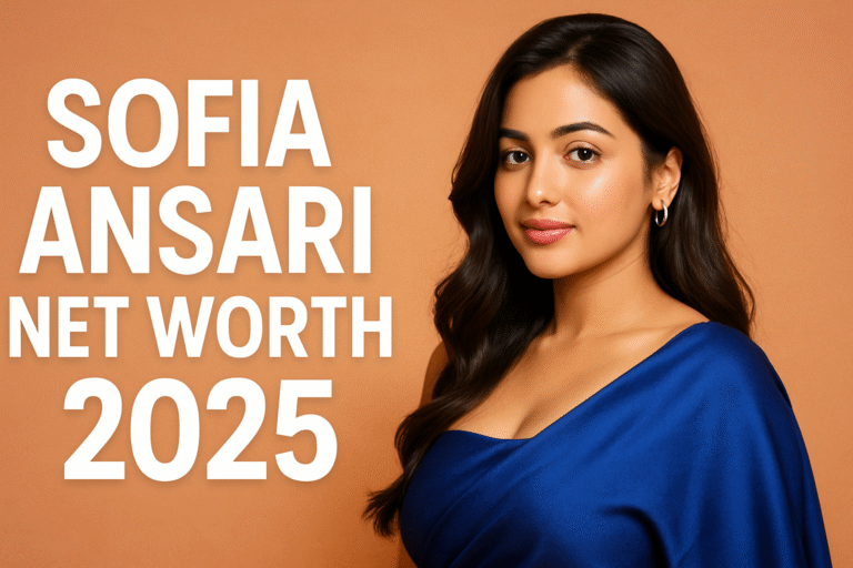 Sofia Ansari Net Worth 2025